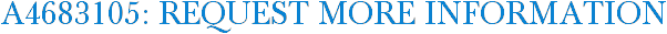 A4683105: Request More Information