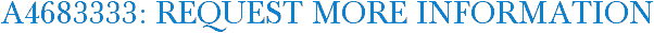 A4683333: Request More Information