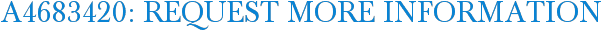 A4683420: Request More Information