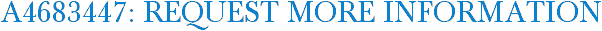 A4683447: Request More Information