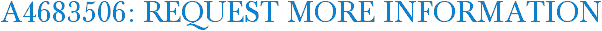 A4683506: Request More Information