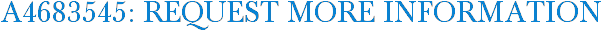 A4683545: Request More Information