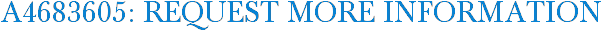 A4683605: Request More Information