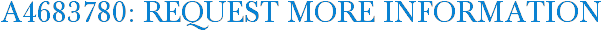 A4683780: Request More Information