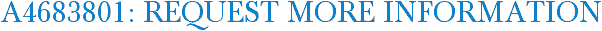 A4683801: Request More Information