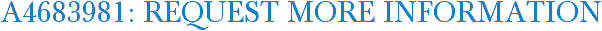 A4683981: Request More Information