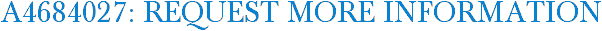 A4684027: Request More Information