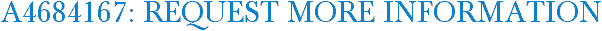 A4684167: Request More Information