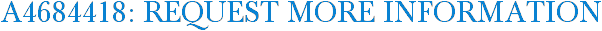 A4684418: Request More Information