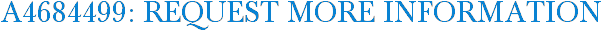 A4684499: Request More Information