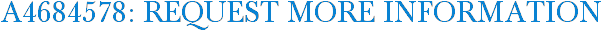 A4684578: Request More Information