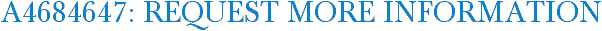 A4684647: Request More Information