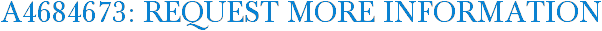 A4684673: Request More Information