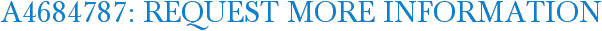 A4684787: Request More Information