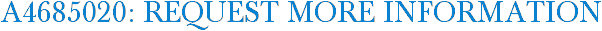 A4685020: Request More Information