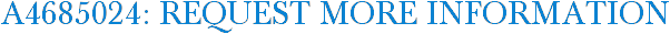 A4685024: Request More Information