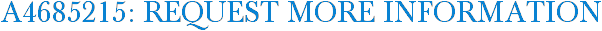 A4685215: Request More Information