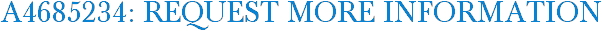 A4685234: Request More Information