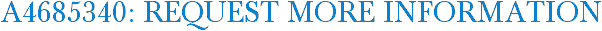 A4685340: Request More Information