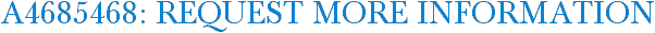 A4685468: Request More Information