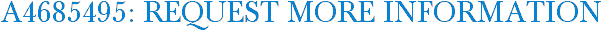 A4685495: Request More Information