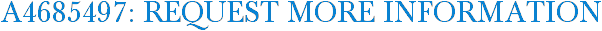 A4685497: Request More Information