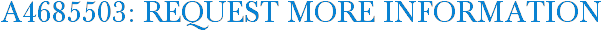 A4685503: Request More Information