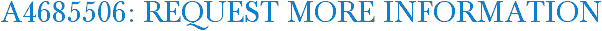 A4685506: Request More Information
