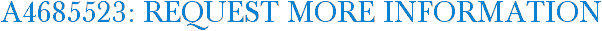 A4685523: Request More Information