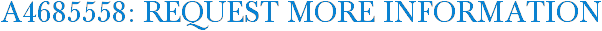 A4685558: Request More Information