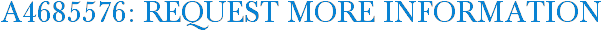 A4685576: Request More Information