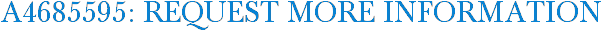 A4685595: Request More Information