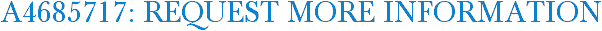 A4685717: Request More Information