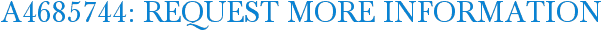 A4685744: Request More Information