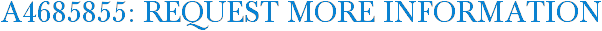 A4685855: Request More Information
