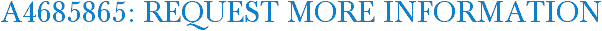 A4685865: Request More Information