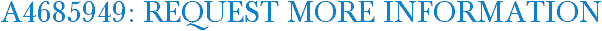 A4685949: Request More Information