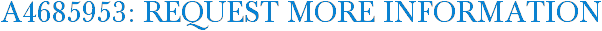 A4685953: Request More Information