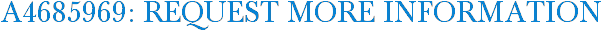 A4685969: Request More Information