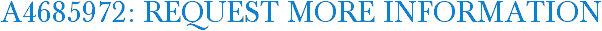 A4685972: Request More Information