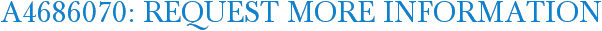 A4686070: Request More Information