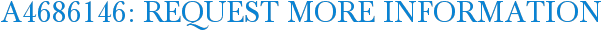 A4686146: Request More Information