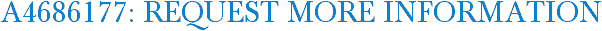 A4686177: Request More Information