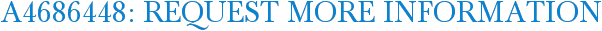 A4686448: Request More Information