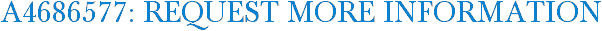 A4686577: Request More Information