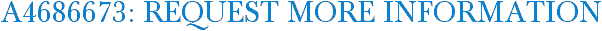 A4686673: Request More Information
