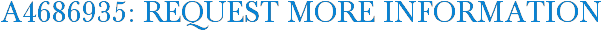A4686935: Request More Information