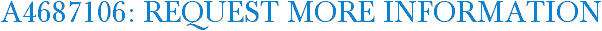 A4687106: Request More Information