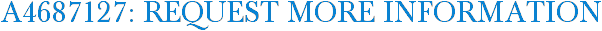 A4687127: Request More Information