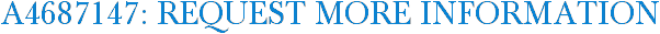 A4687147: Request More Information